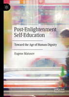 Post-Enlightenment Self-Education: Toward the Age of Human Dignity 3031906748 Book Cover