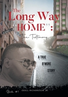 The Long Way "Home": The Testimony - Book #1 1961117533 Book Cover