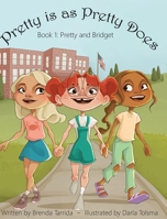 Pretty is as Pretty Does: Pretty and Bridget 0991575601 Book Cover