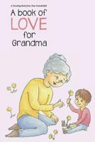 Book of Love for Grandma: A Greeting Book from Your Grandson 1942736002 Book Cover