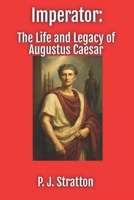 Imperator: The Life and Legacy of Augustus Caesar B0FDJSWLXP Book Cover