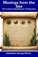 Musings from the Sea: The Cultural Significance of Seaweed B0DYT7R29F Book Cover