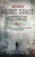 Colección de Asesinos Seriales y Psicópatas Vol 1.: Incluye 2 Libros en 1 - Mujeres Asesinas Seriales y Los Psicópatas más Despiadados de la Historia 164694562X Book Cover