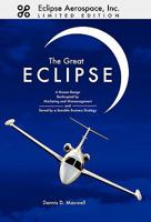 The Great Eclipse: A Dream Design Bankrupted by Marketing and Mismanagement and Saved by a Sensible Business Strategy 1457502984 Book Cover