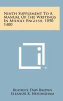 Ninth Supplement To A Manual Of The Writings In Middle English 1050-1400 1432629328 Book Cover