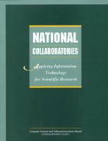 National Collaboratories: Applying Information Technology for Scientific Research 0309048486 Book Cover