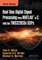 Real-Time Digital Signal Processing from MATLAB to C with the Tms320c6x Dsps 1498781012 Book Cover
