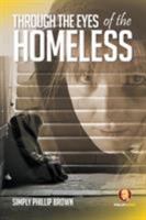 Through the Eyes of the Homeless 1514402009 Book Cover