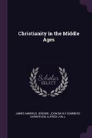 Christianity in the Middle Ages 1341979733 Book Cover