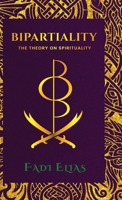 Bipartiality: The Theory on Spirituality 1836546483 Book Cover