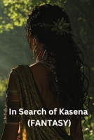 In Search of Kasena (FANTASY) B0DST7127G Book Cover