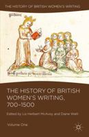 The History of British Women's Writing, 700-1500, Volume One 1137517956 Book Cover