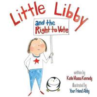 Little Libby and the Right to Vote 1981233687 Book Cover