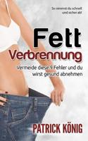 Fettverbrennung: 9 Fehler, die Du beim Abnehmen vermeiden solltest (Fett verbrennen am Bauch, Stoffwechsel beschleunigen, Fettlogik überwinden) 154230458X Book Cover