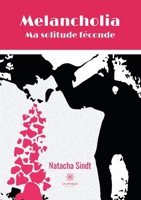 Melancholia: Ma solitude féconde B08ZQJD84G Book Cover