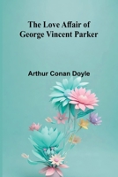 The Love Affair of George Vincent Parker 9374592797 Book Cover