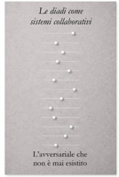 Le diadi come sistemi collaborativi: L’avversariale che non è mai esistito (The Dyadic Lingua Franca Series) (Italian Edition) 9199126842 Book Cover