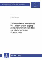Kostenorientierte Bestimmung Von Preisen Fuer Den Zugang Zu Telekommunikationsnetzen Marktbeherrschender Unternehmen 3631362161 Book Cover