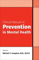 Clinical Manual of Prevention in Mental Health 1585623474 Book Cover