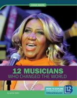 12 Musicians Who Changed the Wrold 1632357186 Book Cover