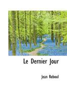 Le Dernier Jour 0469745312 Book Cover