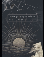 Book 3: Shattered by Sunrise: The Celestial Destiny series B0GZPLDHGB Book Cover