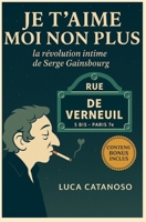 Je t’aime moi non plus : la révolution intime de Serge Gainsbourg (French Edition) B0FR8BV867 Book Cover