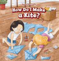 How Do I Make a Kite? 1508168261 Book Cover