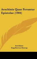 Aeschinis Quae Feruntur Epistolae 1165653036 Book Cover