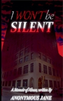 I Won't be Silent: A Memoir of Abuse (Standalone) B0FV2JLP5M Book Cover