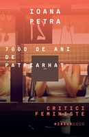 7000 de ani. Critici feministe (Romanian Edition) B0H317B46Q Book Cover