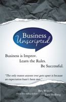 Business Unscripted: Business is Improv. Learn the Rules. Be Successful. 0999294407 Book Cover