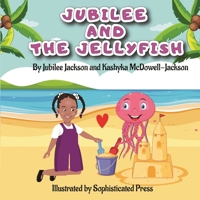 Jubilee And The Jellyfish 0578888947 Book Cover