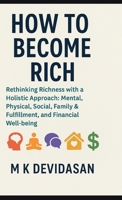 How to Become Rich: Rethinking Richness with a Holistic Approach B0FK6QT3KH Book Cover