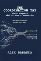 AI Productivity Systems: How to Reclaim 10+ Hours Per Week by Eliminating Coordination Work B0GJCXKQGH Book Cover