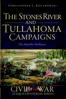 This Army Does Not Retreat: The Stone River and Tullahoma Campaigns in Middle Tennessee 1596290757 Book Cover