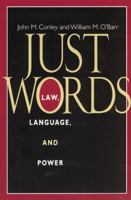 Just Words: Law, Language, and Power (Chicago Series in Law and Society) 0226114880 Book Cover