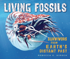Living Fossils: Survivors from Earth's Distant Past 154158127X Book Cover