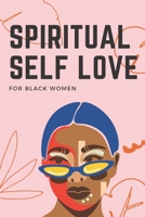 Spiritual Self Love for black women: A Spiritual Journal for Self-Discovery. 60 Days Notebook & Guided Planner with Prompts & Self Reflection Activities B09DMRFD4G Book Cover