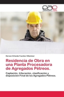 Residencia de Obra en una Planta Procesadora de Agregados P�treos. 6202103655 Book Cover