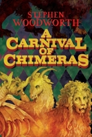 A Carnival of Chimeras 1614982872 Book Cover