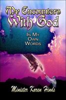 My Encounters with God: In My Own Words 1413790518 Book Cover