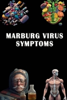Marburg Virus Symptoms: Identify Marburg Virus Symptoms - Be Informed About Viral Hemorrhagic Fever! B0CDFS6R8P Book Cover