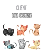 Client Data Organizer: Client Tracking Book, Customer Log Book, Client Profile Tracker Book, Personal Client Record Book Customer Information. Perfect ... Customer,Cat (client tracking book for salon) 1688010483 Book Cover