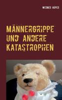 Männergrippe und andere Katastrophen (German Edition) 3732295559 Book Cover