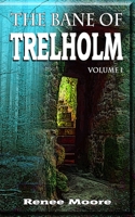 The Bane of Trelholm: Volume I B0C9SNDXWG Book Cover