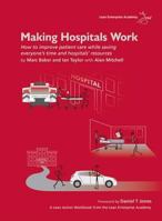 Making Hospitals Work 0955147328 Book Cover