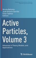 Active Particles, Volume 3: Advances in Theory, Models, and Applications 3030933016 Book Cover