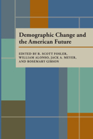 Demographic Change and the American Future (Pitt Series in Policy and Institutional Studies) 0822954311 Book Cover