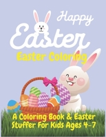 Easter Coloring: A Coloring Book and Easter Basket Stuffer for Kids Ages 4-7 B0915GWR4P Book Cover